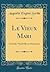 Le Vieux Mari: Comédie-Vaudeville en Deux Actes (Classic Reprint) (French Edition)