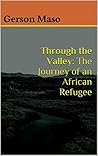 Through the Valley: The Journey of an African Refugee