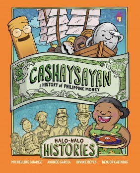 Cashaysayan: A History of Philippine Money (Halo-Halo Histories, #2)