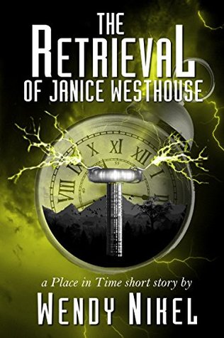 The Retrieval of Janice Westhouse (Place in Time, #0.5)