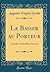 Le Baiser au Porteur: Comédie-Vaudeville en un Acte (Classic Reprint)