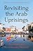 Revisiting the Arab Uprisin...