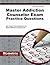 Master Addiction Counselor Exam Practice Questions (First Set) by Addiction Counselor Exam Se...