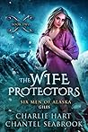 The Wife Protectors by Charlie Hart