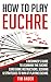 How to Play Euchre by Tim Ander
