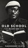 Old School (Kindle Single) (Ploughshares Solos)