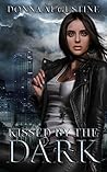 Kissed by the Dark by Donna Augustine