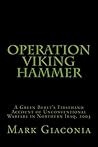 Operation Viking Hammer by Mark Giaconia Operation Viking Hammer by Mark Giaconia