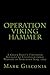Operation Viking Hammer: A Green Beret's Firsthand Account of Unconventional Warfare in Northern Iraq, 2003