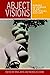 Abject visions by Rina Arya