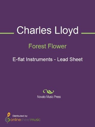 Forest Flower E Flat Instruments By Charles Lloyd See all 10 brand new listings. goodreads