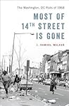 Most of 14th Street Is Gone: The Washington, DC Riots of 1968