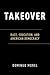 Takeover: Race, Education, ...