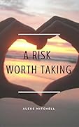 A Risk Worth Taking
