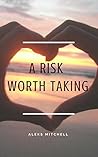 A Risk Worth Taking by Aleks Mitchell