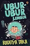 Ubur-ubur Lembur by Raditya Dika
