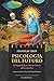 Psicologia del futuro: Sviluppi della moderna ricerca sulla coscienza (Karnak Vol. 8) (Italian Edition)