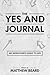 The Yes And Journal: An Imp...
