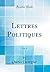 Lettres politiques, Vol. 1