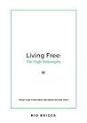 Living Free: The High Philosophy
