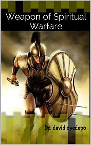 Weapon of Spiritual Warfare (Kindle Edition)
