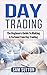 Day Trading: The beginner’s...