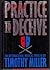Practice to Deceive by Timothy Miller