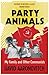 PARTY ANIMALS