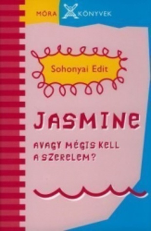 Jasmine, ​avagy mégis kell a szerelem?