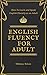 English Fluency For Adult - How to Learn and Speak English Fluently as an Adult