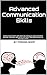 Advanced Communication Skil...