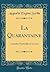 La Quarantaine: Comédie-Vaudeville en un Acte (Classic Reprint) (French Edition)