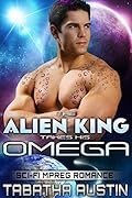 The Alien King Takes His Omega