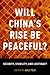 Will China's Rise Be Peaceful?: Security, Stability, and Legitimacy