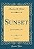 Sunset, Vol. 31: July-December, 1913 (Classic Reprint)