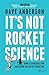 Its Not Rocket Science: 4 Simple Strategies for Mastering the Art of Execution [Paperback] [Jan 01, 2016] Dave Anderson