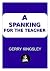 A Spanking For The Teacher