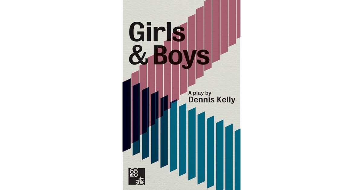 Girls & Boys by Dennis Kelly