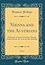 Vienna and the Austrians, Vol. 1 of 2: With Some Account of a Journey Through Swabia, Bavaria, the Tyrol, and the Salzbourg (Classic Reprint)