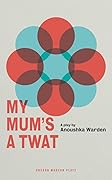 My Mum's A Twat