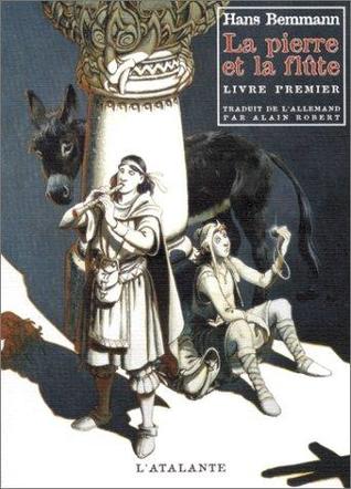 La Pierre et la flûte (The Stone and the Flute, #1)