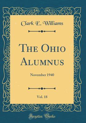 The Ohio Alumnus, Vol. 18: November 1940 (Classic Reprint)