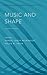 Music and Shape (Studies in Musical Perf as Creative Prac)