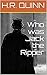 Who was Jack the Ripper by H.R. Quinn