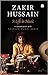 Zakir Hussain: A Life in Music