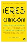 ¡Eres un chingón!