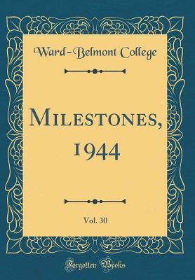 Milestones, 1944, Vol. 30 (Classic Reprint)