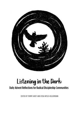Listening in the Dark: Daily Advent Reflections for Radical Discipleship Communities