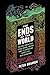 The Ends of the World: Volcanic Apocalypses, Lethal Oceans, and Our Quest to Understand Earth's Past Mass Extinctions