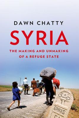 Syria: The Making and Unmaking of a Refuge State (Hardcover)